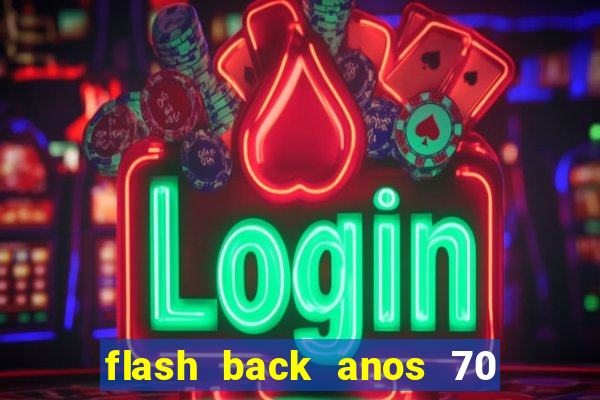 flash back anos 70 80 90 download gratis